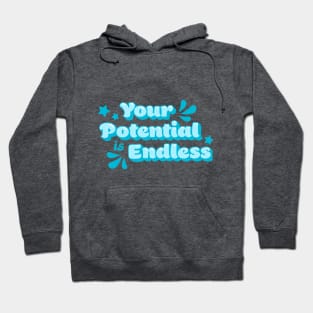 Your potential is endless Hoodie